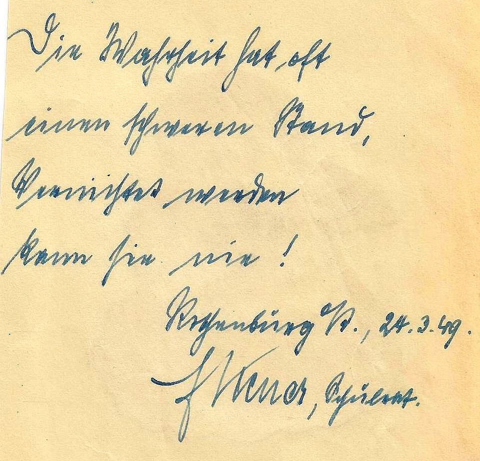 Schulrat Keller schrieb 1949 in das Poesiealbum der Schülerin Ingeborg Heise: Die Wahrheit hat oft einen schweren Stand, vernichtet werden kann sie nie!"
